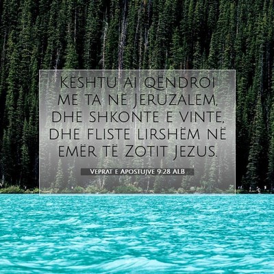 Picture 07 - Veprat e Apostujve 9:28 ALB - Kështu ai qëndroi me ta në Jeruzalem, dhe - Bible Verse Picture