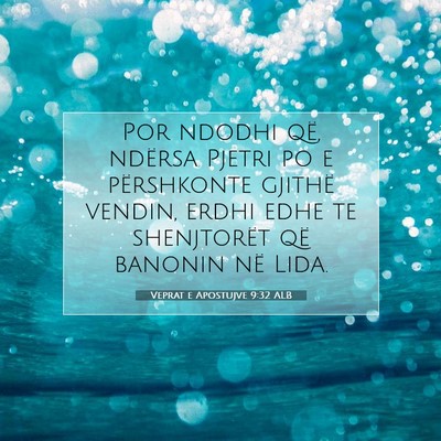 Picture 07 - Veprat e Apostujve 9:32 ALB - Por ndodhi që, ndërsa Pjetri po e përshkonte - Bible Verse Picture