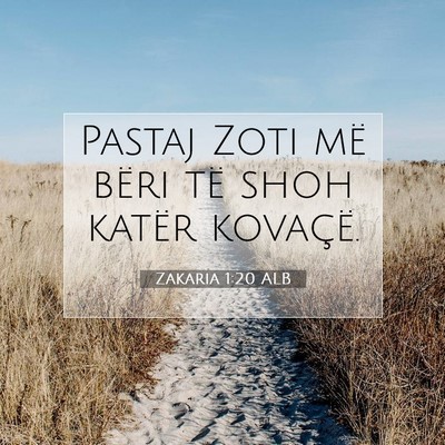 Picture 07 - Zakaria 1:20 ALB - Pastaj Zoti më bëri të shoh katër - Bible Verse Picture