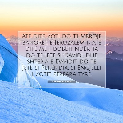Picture 07 - Zakaria 12:8 ALB - Atë ditë Zoti do t’i mbrojë banorët e - Bible Verse Picture