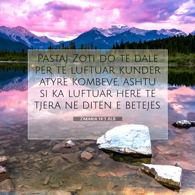 Picture 07 - Zakaria 14:3 ALB - Pastaj Zoti do të dalë për të luftuar kundër - Bible Verse Picture