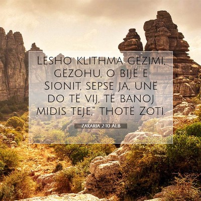 Picture 07 - Zakaria 2:10 ALB - Lësho klithma gëzimi, gëzohu, o bijë e - Bible Verse Picture