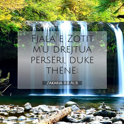 Picture 07 - Zakaria 4:8 ALB - Fjala e Zotit m’u drejtua përsëri, duke - Bible Verse Picture