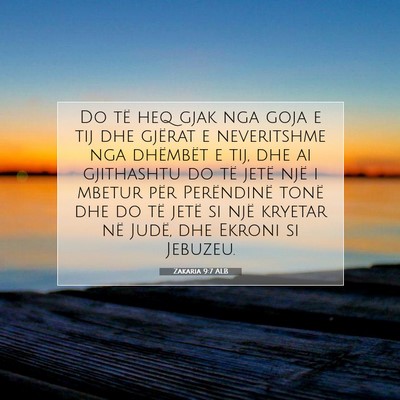 Picture 07 - Zakaria 9:7 ALB - Do të heq gjak nga goja e tij dhe gjërat e - Bible Verse Picture