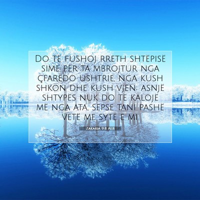 Picture 07 - Zakaria 9:8 ALB - Do të fushoj rreth shtëpisë sime për ta - Bible Verse Picture