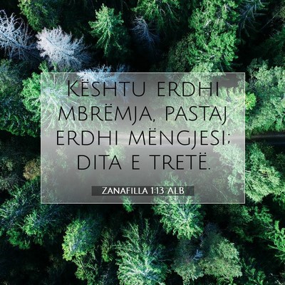 Picture 07 - Zanafilla 1:13 ALB - Kështu erdhi mbrëmja, pastaj erdhi mëngjesi; - Bible Verse Picture