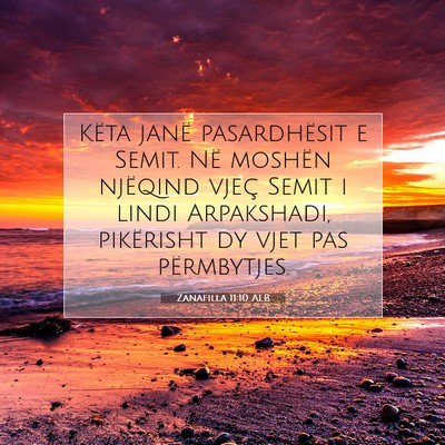 Picture 07 - Zanafilla 11:10 ALB - Këta janë pasardhësit e Semit. Në moshën - Bible Verse Picture