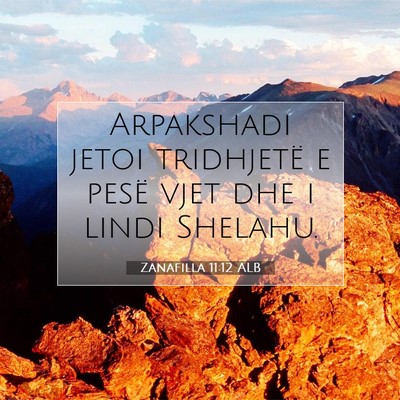 Picture 07 - Zanafilla 11:12 ALB - Arpakshadi jetoi tridhjetë e pesë vjet dhe i - Bible Verse Picture