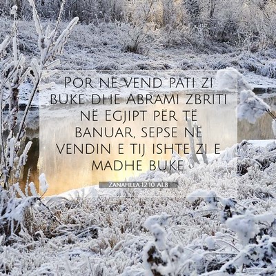 Picture 07 - Zanafilla 12:10 ALB - Por në vend pati zi buke dhe Abrami zbriti në - Bible Verse Picture