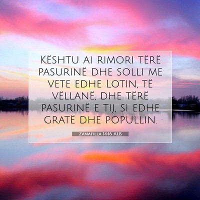 Picture 07 - Zanafilla 14:16 ALB - Kështu ai rimori tërë pasurinë dhe solli me - Bible Verse Picture