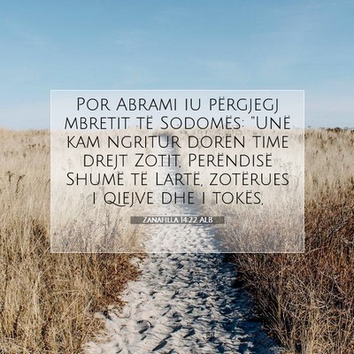 Picture 07 - Zanafilla 14:22 ALB - Por Abrami iu përgjegj mbretit të Sodomës: - Bible Verse Picture
