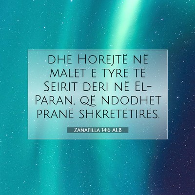 Picture 07 - Zanafilla 14:6 ALB - dhe Horejtë në malet e tyre të Seirit deri në - Bible Verse Picture
