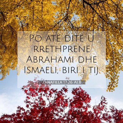 Picture 07 - Zanafilla 17:26 ALB - Po atë ditë u rrethprenë Abrahami dhe Ismaeli, - Bible Verse Picture