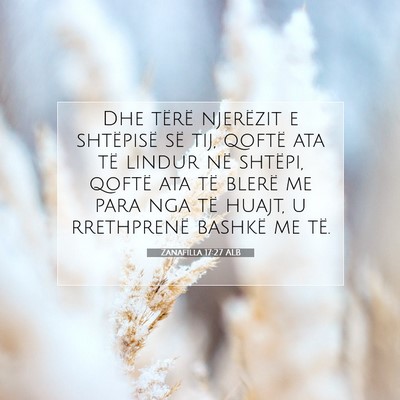 Picture 07 - Zanafilla 17:27 ALB - Dhe tërë njerëzit e shtëpisë së tij, qoftë - Bible Verse Picture