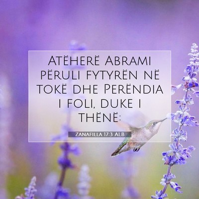 Picture 07 - Zanafilla 17:3 ALB - Atëherë Abrami përuli fytyrën në tokë dhe - Bible Verse Picture