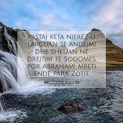 Picture 07 - Zanafilla 18:22 ALB - Pastaj këta njerëz u larguan së andejmi dhe - Bible Verse Picture
