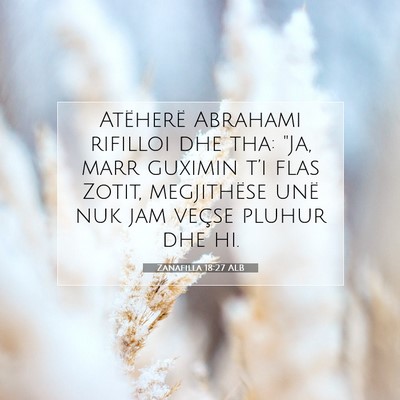 Picture 07 - Zanafilla 18:27 ALB - Atëherë Abrahami rifilloi dhe tha: 