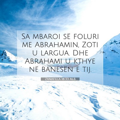Picture 07 - Zanafilla 18:33 ALB - Sa mbaroi së foluri me Abrahamin, Zoti u largua. - Bible Verse Picture