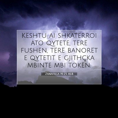 Picture 07 - Zanafilla 19:25 ALB - Kështu ai shkatërroi ato qytete, tërë - Bible Verse Picture