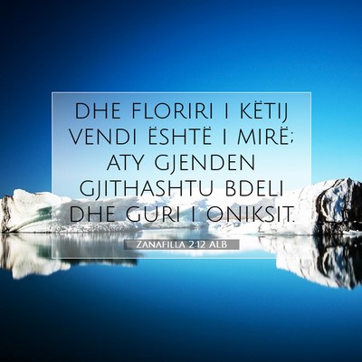Picture 07 - Zanafilla 2:12 ALB - dhe floriri i këtij vendi është i mirë; aty - Bible Verse Picture