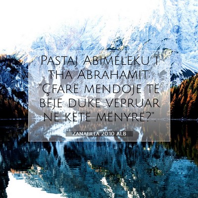 Picture 07 - Zanafilla 20:10 ALB - Pastaj Abimeleku i tha Abrahamit: 