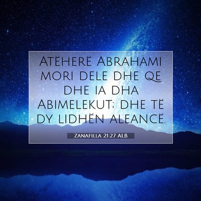 Picture 07 - Zanafilla 21:27 ALB - Atëherë Abrahami mori dele dhe qe dhe ia dha - Bible Verse Picture