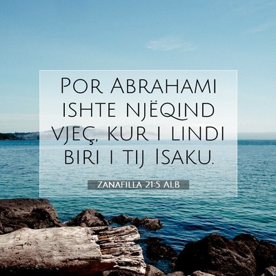 Picture 07 - Zanafilla 21:5 ALB - Por Abrahami ishte njëqind vjeç, kur i lindi - Bible Verse Picture