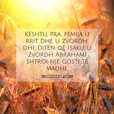 Picture 07 - Zanafilla 21:8 ALB - Kështu, pra, fëmija u rrit dhe u zvordh; dhe - Bible Verse Picture