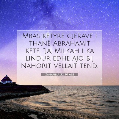 Picture 07 - Zanafilla 22:20 ALB - Mbas këtyre gjërave i thanë Abrahamit këtë: - Bible Verse Picture