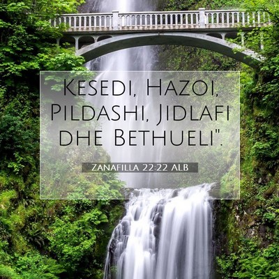 Picture 07 - Zanafilla 22:22 ALB - Kesedi, Hazoi, Pildashi, Jidlafi dhe - Bible Verse Picture