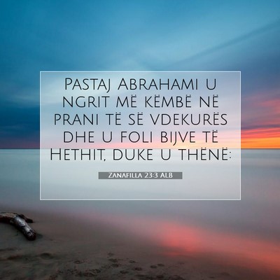 Picture 07 - Zanafilla 23:3 ALB - Pastaj Abrahami u ngrit më këmbë në prani të - Bible Verse Picture