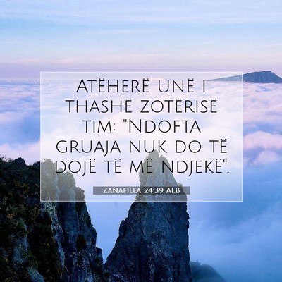 Picture 07 - Zanafilla 24:39 ALB - Atëherë unë i thashë zotërisë tim: 