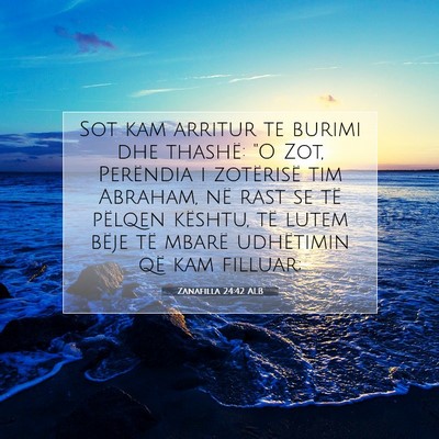 Picture 07 - Zanafilla 24:42 ALB - Sot kam arritur te burimi dhe thashë: 