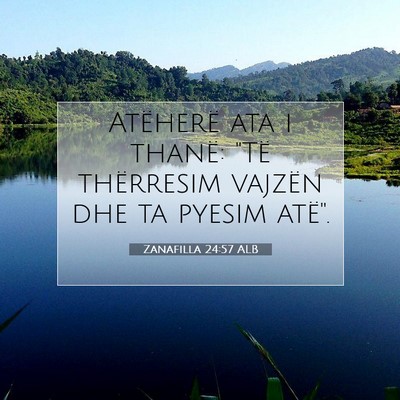 Picture 07 - Zanafilla 24:57 ALB - Atëherë ata i thanë: 