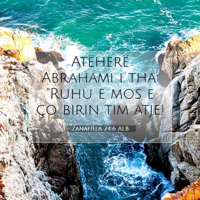 Picture 07 - Zanafilla 24:6 ALB - Atëherë Abrahami i tha: 