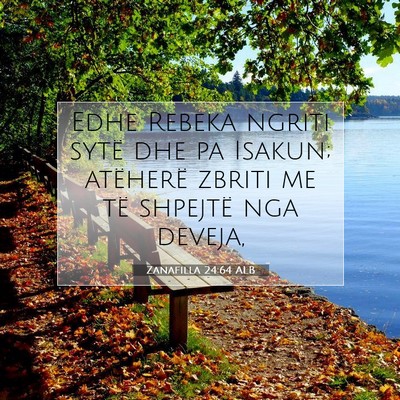 Picture 07 - Zanafilla 24:64 ALB - Edhe Rebeka ngriti sytë dhe pa Isakun; atëherë - Bible Verse Picture
