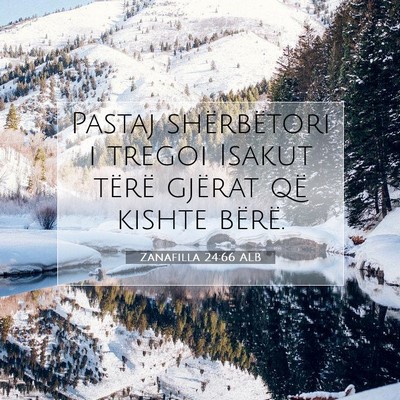 Picture 07 - Zanafilla 24:66 ALB - Pastaj shërbëtori i tregoi Isakut tërë - Bible Verse Picture