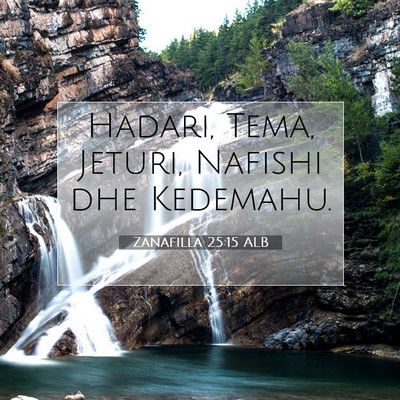 Picture 07 - Zanafilla 25:15 ALB - Hadari, Tema, Jeturi, Nafishi dhe - Bible Verse Picture