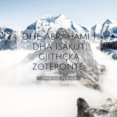 Picture 07 - Zanafilla 25:5 ALB - Dhe Abrahami i dha Isakut gjithçka - Bible Verse Picture