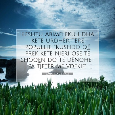 Picture 07 - Zanafilla 26:11 ALB - Kështu Abimeleku i dha këtë urdhër tërë - Bible Verse Picture