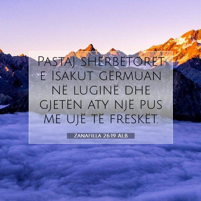 Picture 07 - Zanafilla 26:19 ALB - Pastaj shërbëtorët e Isakut gërmuan në - Bible Verse Picture