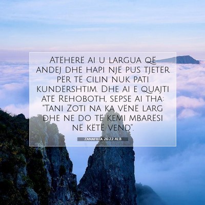 Picture 07 - Zanafilla 26:22 ALB - Atëherë ai u largua që andej dhe hapi një pus - Bible Verse Picture