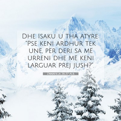 Picture 07 - Zanafilla 26:27 ALB - Dhe Isaku u tha atyre: 
