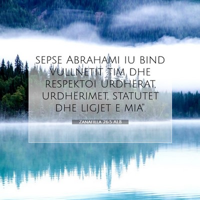 Picture 07 - Zanafilla 26:5 ALB - sepse Abrahami iu bind vullnetit tim dhe - Bible Verse Picture