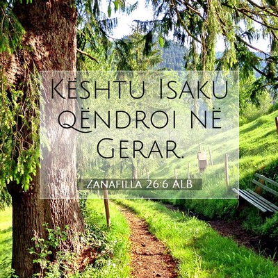 Picture 07 - Zanafilla 26:6 ALB - Kështu Isaku qëndroi në - Bible Verse Picture