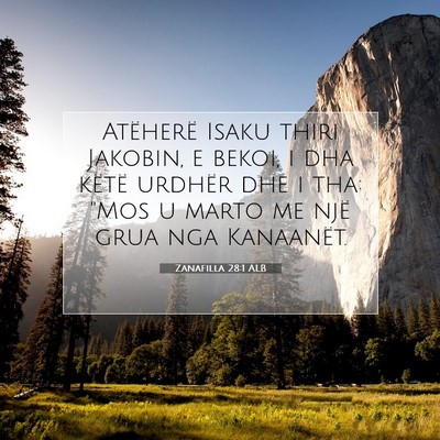 Picture 07 - Zanafilla 28:1 ALB - Atëherë Isaku thiri Jakobin, e bekoi, i dha - Bible Verse Picture