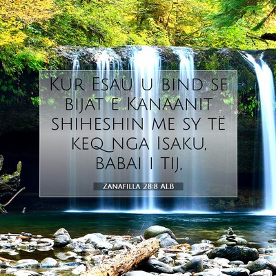 Picture 07 - Zanafilla 28:8 ALB - Kur Esau u bind se bijat e Kanaanit shiheshin me - Bible Verse Picture