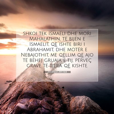 Picture 07 - Zanafilla 28:9 ALB - shkoi tek Ismaeli dhe mori Mahalathin, të bijën - Bible Verse Picture