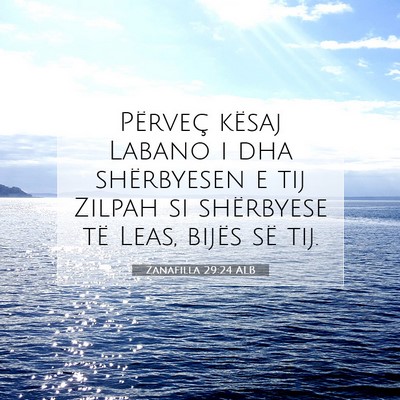 Picture 07 - Zanafilla 29:24 ALB - Përveç kësaj Labano i dha shërbyesen e tij - Bible Verse Picture