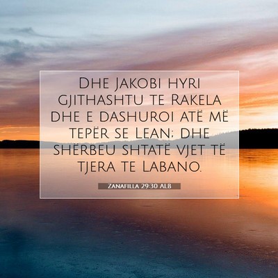 Picture 07 - Zanafilla 29:30 ALB - Dhe Jakobi hyri gjithashtu te Rakela dhe e - Bible Verse Picture